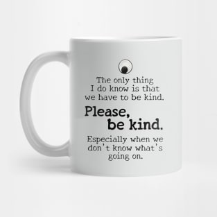 Please be kind, black text Mug